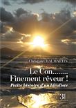 Le Con........Finement rêveur ! - Petite histoire d'un Idéaliste