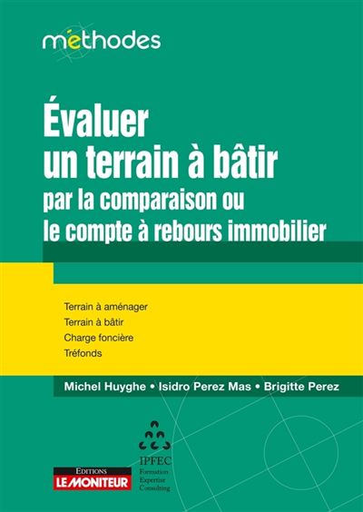 Estimer la valeur d'un terrain : la méthode du compte à rebours immobilier