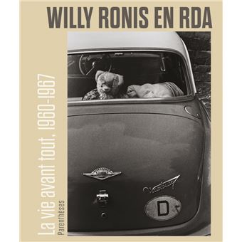 Willy Ronis en RDA - La vie avant tout, 1960-1967