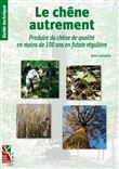 Le chene autrement