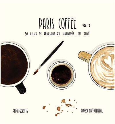 Paris coffee 30 lieux de dégustation illustrés au café - Audrey Nait-Challal - In The Mood For - broché - Guide