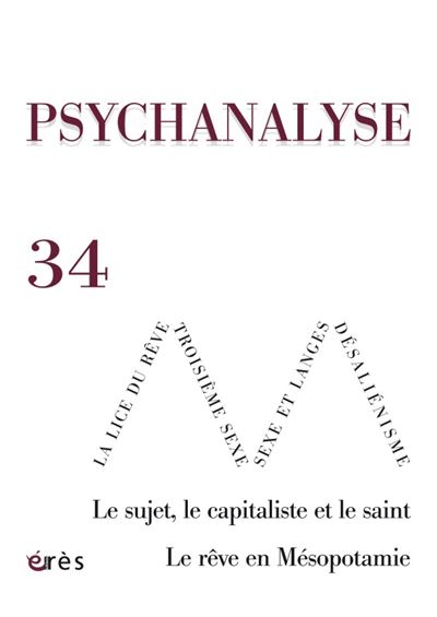 Psychanalyse 34 - le sujet, le capitaliste et le saint. le reve en mesopotamie -  Collectif - broché