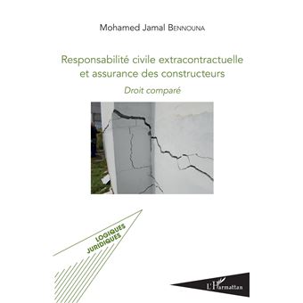 Responsabilité civile extracontractuelle et assurance des constructeurs