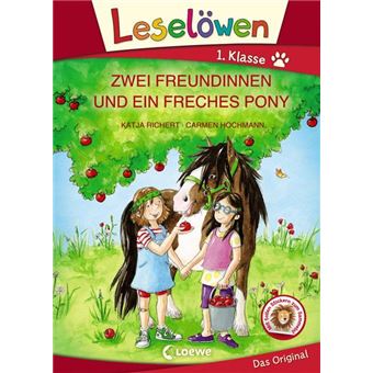 LESELÖWEN 1. KLASSE - ZWEI FREUNDINNEN UND EIN FRECHES PONY