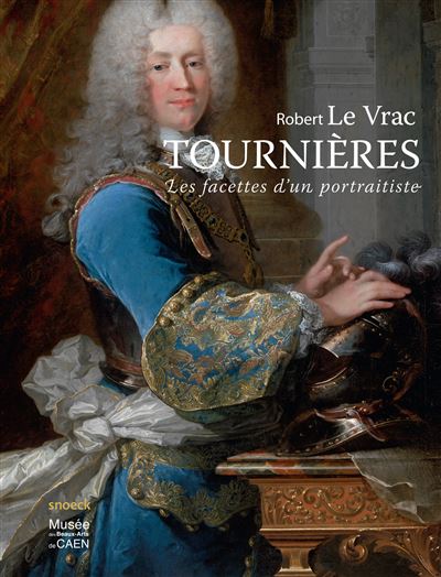 Robert le Vrac Tournières, les facettes d'un portraitiste