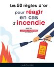 50 règles d'or pour réagir en cas d'incendie