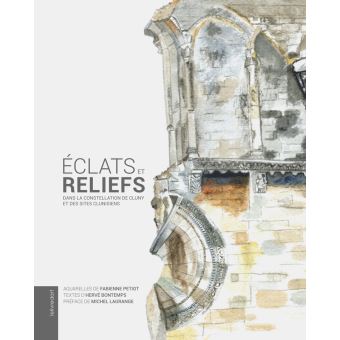 Eclats et reliefs dans la constellation de Cluny et des sites clunisiens