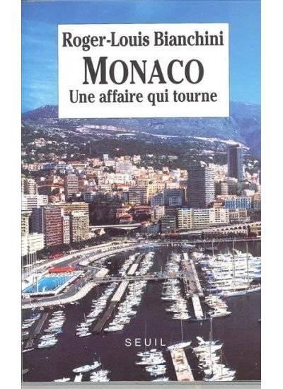 Monaco. Une affaire qui tourne - Roger-Louis Bianchini - (donnée non spécifiée)