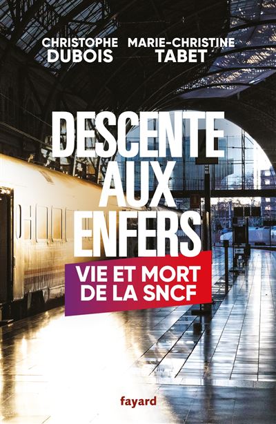 Descente aux enfers vie et mort de la sncf