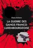 La guerre des gangs franco-luxembourgeoise