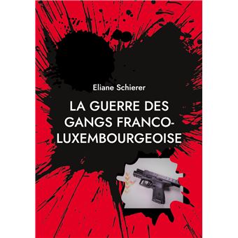 La guerre des gangs franco-luxembourgeoise