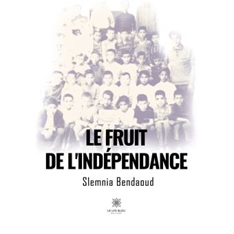 Le fruit de l'indépendance