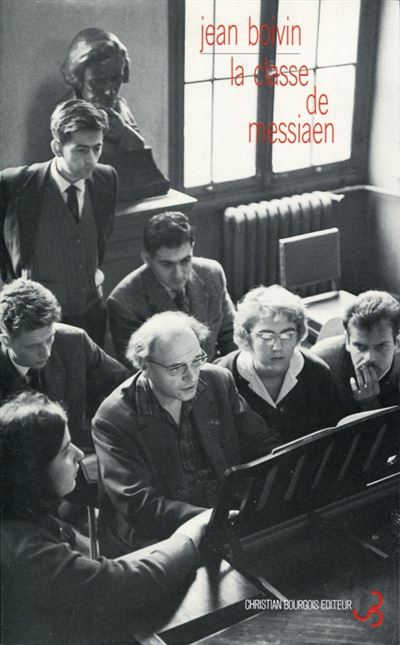 La classe de Messiaen - Jean Boivin - (donnée non spécifiée)
