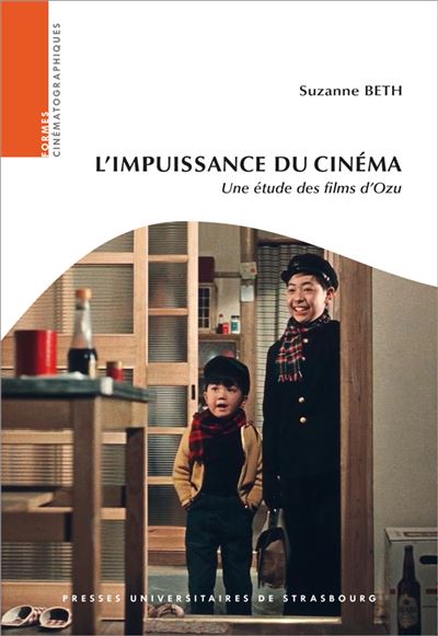 L'impuissance du cinéma. une étude des films d'ozu -  Beth s. - broché