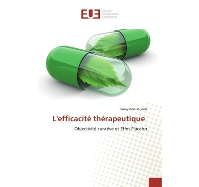 L'efficacite therapeutique - objectivite curative et effet p
