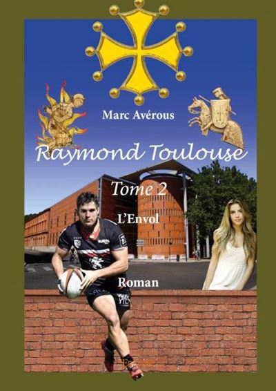 Raymond toulouse ? tome 2