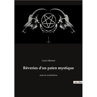 Rêveries d'un païen mystique