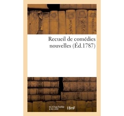 Recueil de comedies nouvelles