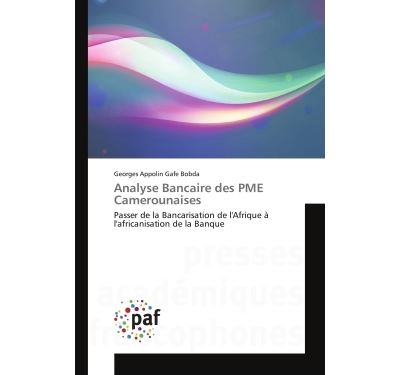 Analyse bancaire des pme camerounaises - passer de la bancar