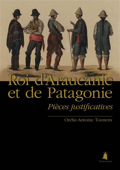 Roi d'Araucanie et de Patagonie - Orélie-Antoine De Tounens - broché