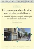 Le commerce dans la ville, entre crise et résilience