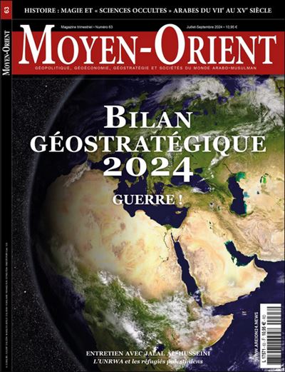 Moyen-Orient n°63 : Bilan géostratégique 2024 : Guerre ! - Juillet Septembre 2024 - Collectif - Moyen Orient - broché - Revue