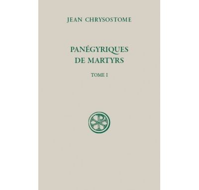 SC 595 Panégyriques de martyrs (tome 1)