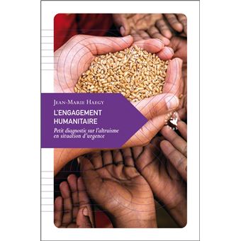 L’Engagement humanitaire - Petit diagnostic sur l’altruisme