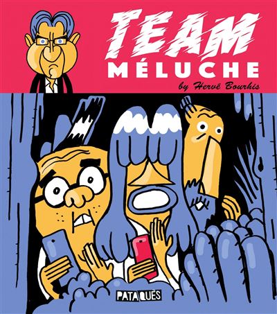 Team Méluche - Hervé Bourhis - broché