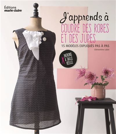 J'apprends à coudre des robes et des jupes