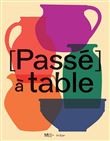 [Passé] à table