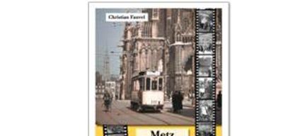 Metz 1940-1950 de la tourmente au renouveau