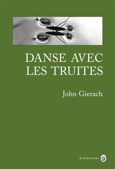 Danse avec les truites - John Gierach - broché