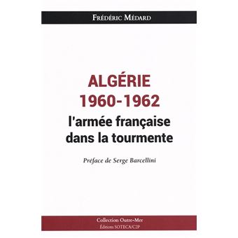 Algérie 1960-1962 : l'Armée française dans la tourmente