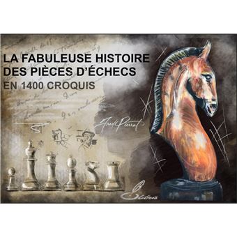 La fabuleuse histoire des pièces d'échecs en 1400 croquis