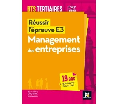 Réussir l'épreuve E3 Management des entreprises BTS Tertiaires 1ère et 2ème années