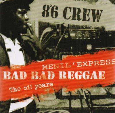 Bad Bad Reggae Menil' Express The Oi! Years