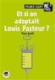 Et si on adoptait Louis Pasteur ?