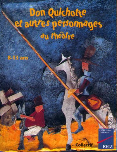 IAD - Don Quichotte et autres personnages au theatre 8-13 an