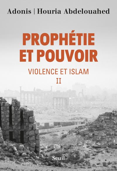 Prophétie et pouvoir. Violence et islam II - Houria Abdelouahed - broché