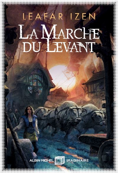 La Marche du levant - Izen Leafar - broché