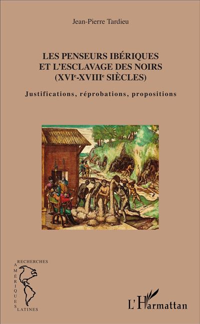 Les penseurs ibériques et l'esclavage des noirs, XVIème-XVIIIème siècles