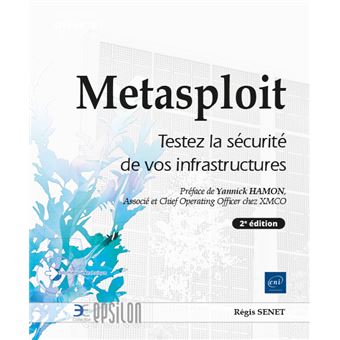 Metasploit - Testez la sécurité de vos infrastructures (2e edition)