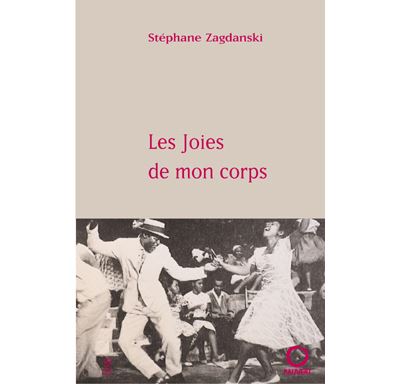 Les Joies de mon corps - Stéphane Zagdanski - broché