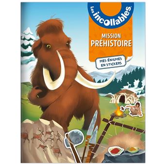 Les Incollables - Mission Préhistoire - Mes énigmes en stickers