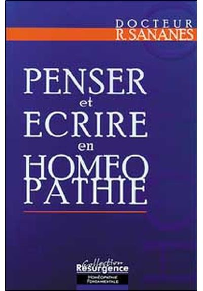 Penser et écrire en homéopathie - Roland Sananés - broché