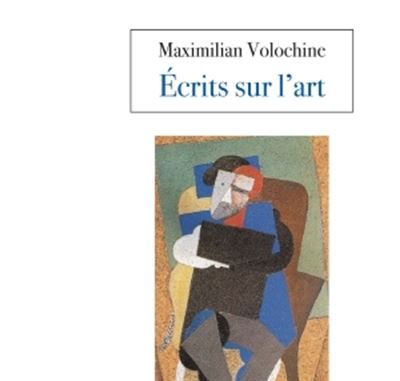 Écrits sur l'art - Maksimilian Aleksandrovitch Volochine - broché