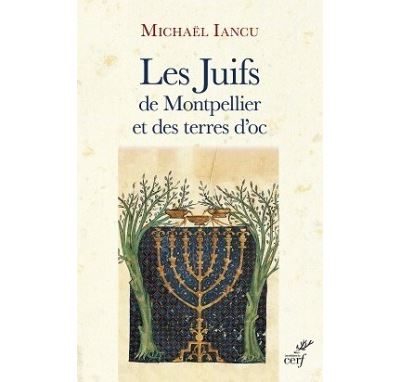Les juifs de Montpellier et des Terres d'Oc