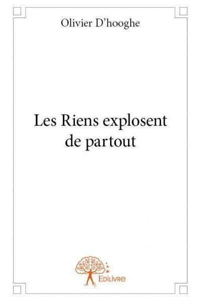Les riens explosent  de partout