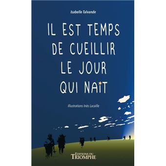 Il est temps de cueillir le jour qui naît